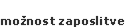 možnost zaposlitve